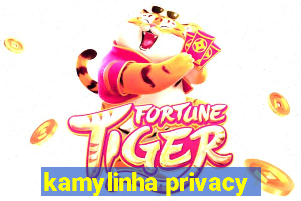 kamylinha privacy